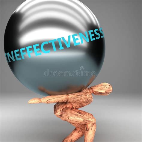 INEFFECTIVENESS .